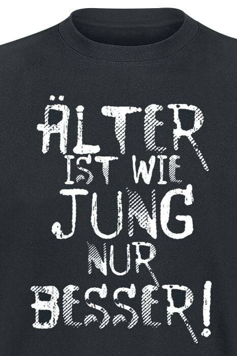 EMP "Älter ist wie jung nur besser!" T-Shirt schwarz von Sprüche Neueste Stile