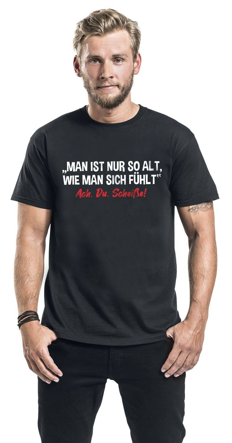 EMP "Man ist nur so alt, wie man sich fühlt " T-Shirt schwarz von Sprüche Letzte 2 Tage